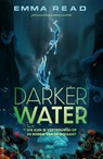 Darker Water - Emma Read - 9789000401055