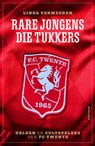 Rare jongens, die Tukkers - Linda Vermeeren - 9789000401451