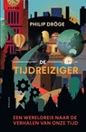 De tijdreiziger - Philip Dröge - 9789000401826
