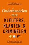 Onderhandelen met kleuters, klanten en criminelen - Heidi Nieboer ; Marjolein Smit-Arnold Bik - 9789000404261