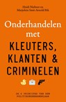 Onderhandelen met kleuters, klanten en criminelen - Heidi Nieboer ; Marjolein Smit-Arnold Bik - 9789000404261