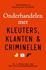 Onderhandelen met kleuters, klanten en criminelen - Heidi Nieboer ; Marjolein Smit-Arnold Bik - 9789000404261