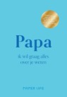 Papa, ik wil graag alles over je weten - Paper Life - 9789000404513