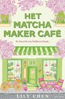 Het Matcha Maker Café - Lily Chen - 9789000405527