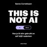 This is not AI - Sanne Cornelissen - 9789000406647