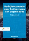 Bedrijfseconomie voor het besturen van organisaties - opgaven - A. W. W. Heezen - 9789001277802