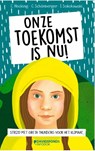 Onze toekomst is nu! -  - 9789002270444