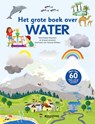 Het grote boek over water - Anne-Sophie Baumann ; Arnaud Lemaistre - 9789002275616