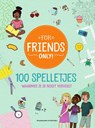 For Friends Only 100 spelletjes - Ruthje Goethals - 9789002277931