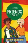 For Friends Only! Zayn in Zanzibar - Hetty van Aar ; Danny De Vos - 9789002284137