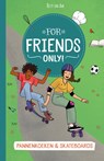 For Friends Only! Pannenkoeken & Skateboards - Hetty van Aar - 9789002286537