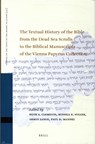 The Textual History of the Bible from the Dead Sea Scrolls to the Biblical Manuscripts of the Vienna Papyrus Collection - Ruth A. Clements ; Russell Fuller ; Armin Lange ; Paul D. Mandel - 9789004504622