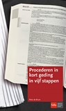 Procederen in kort geding in vijf stappen - Petra de Bruin - 9789012404167
