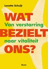 Wat bezielt ons? - Lenette Schuijt - 9789013123166