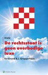 De rechtsstaat is geen overbodige luxe -  - 9789013176612