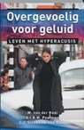 Overgevoelig voor geluid - W. van der Kooi ; S.I.B.M. Paalman ; C.J. Sleeboom-van Raaij - 9789020203844