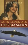 Mijn leven als diersjamaan - Petra Nelstein - 9789020208474