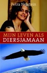 Mijn leven als diersjamaan - Petra Nelstein - 9789020208481