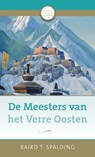 De meesters van het verre Oosten - Baird T. Spalding - 9789020208863