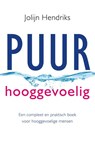 Puur Hooggevoelig - Jolijn Hendriks - 9789020211238