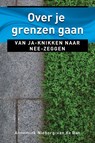 Over je grenzen gaan - Annemiek Nieborg-van den Ban - 9789020211535