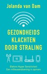 Gezondheidsklachten door straling - Jolanda van Dam - 9789020214758