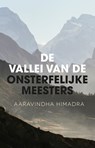 De vallei van de onsterfelijke meesters - Aaravindha Himadra - 9789020215489