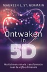 Ontwaken in 5D - Maureen J. St. Germain - 9789020216196