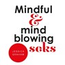 Mindful en mindblowing seks - Jessica Graham - 9789020216349