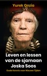 Leven en lessen van de sjamaan Joska Soos - Yurek Onzia - 9789020218725