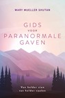 Gids voor paranormale gaven - Mary Mueller Shutan - 9789020219845