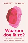 Waarom doe ik zo? - Robert Jackman - 9789020220629