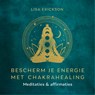 Bescherm je energie met chakrahealing - Lisa Erickson - 9789020222012