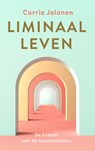 Liminaal leven - Carrie Jalonen - 9789020222470