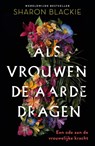 Als vrouwen de aarde dragen - Sharon Blackie - 9789020222500