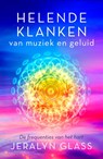 Helende klanken van muziek en geluid - Jeralyn Glass - 9789020222814