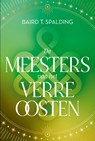 De Meesters van het Verre Oosten - Baird T. Spalding - 9789020223323
