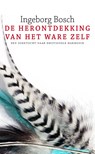 De herontdekking van het ware zelf - Ingeborg Bosch - 9789020409840