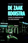 De zaak Kooistra - Joost van Kleef ; Henk Willem Smits - 9789020411560