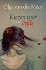 Kiezen voor liefde - Olga van der Meer - 9789020531329