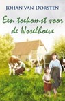 Een toekomst voor de Ijsselhoeve - Johan van Dorsten - 9789020531664
