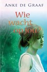 Wie wacht op jou? - Anke de Graaf - 9789020531688