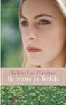 Ik wens je liefde - Robin Lee Hatcher - 9789020531701