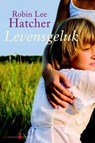 Levensgeluk - Robin Lee Hatcher - 9789020531718