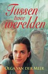 Tussen twee werelden - Olga van der Meer - 9789020531947