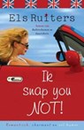 Ik snap you not! - Els Ruiters - 9789020531985