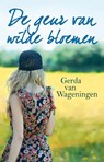 De geur van wilde bloemen - Gerda van Wageningen - 9789020532326