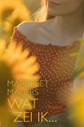 Wat zei ik - Margreet Maljers - 9789020537314