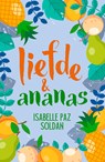 Liefde en ananas - Isabelle Paz Soldan - 9789020541496