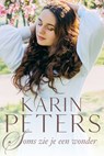 Soms zie je een wonder - Karin Peters - 9789020548211